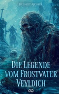 Cover: Die Legende vom Frostvater Veyldich - Tribus Buch & Kunstverlag