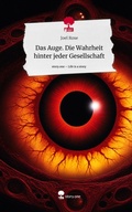 Cover: Das Auge. Die Wahrheit hinter jeder Gesellschaft. Life is a Story - story.one - story.one publishing