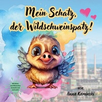 Abbildung von: Mein Schatz, der Wildschweinspatz! - Books on Demand