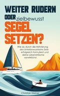 Cover: Weiter rudern oder zielbewusst Segel setzen? - BoD - Books on Demand