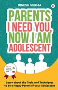 Cover: Parents I Need You, Now I am Adolescent - Gullybaba Publishing House Pvt Ltd