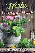 Cover: Herbs, Cooking for Health - Linda Asato