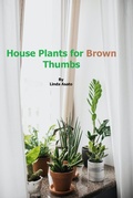 Cover: Houseplants for Brown Thumbs - Linda Asato