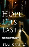 Cover: Hope Dies Last (Stefan Kopriva Mystery) - Frank Zafiro