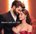 Cover: Reborn with the CEO - zi huang