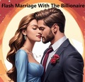 Cover: Flash Marriage With The Billionaire - zi huang