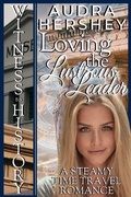 Cover: Loving the Lustrous Leader (Witness to History, #2) - Audra Hershey Romance