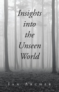 Cover: Insights into the Unseen World - WestBow Press