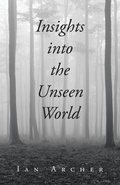 Cover: Insights into the Unseen World - WestBow Press