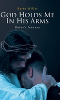 Cover: God Holds Me In His Arms - Christian Faith Publishing