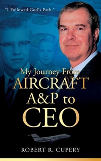 Abbildung von: My Journey From Aircraft A&P to CEO - Cupery Corporation d/b/a Aircraft Window Repairs