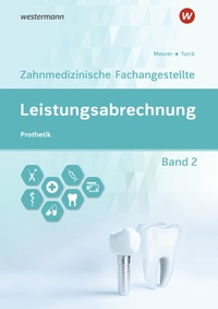 Abbildung von: Leistungsabrechnung für die Zahnmedizinische Fachangestellte - Westermann Berufliche Bildung