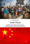 Cover: Unter Druck - Westliche Demokratie zwischen innerer &Uuml;berforderung und &auml;u&szlig;erer Herausforderung - Lit Verlag