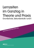 Cover: Lernzeiten im Ganztag in Theorie und Praxis - Debus P&auml;dagogik