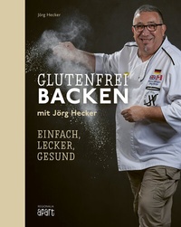 Abbildung von: Glutenfrei Backen mit Jörg Hecker - Regionalia Verlag