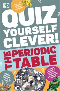 Abbildung von: Quiz Yourself Clever! The Periodic Table - DK Children