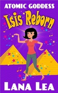 Cover: Atomic Goddess: Isis Reborn - Lana Lea