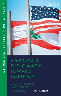 Abbildung von: American Diplomacy Toward Lebanon - I.B. Tauris