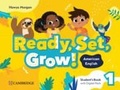 Cover: Ready, Set, Grow! Level 1 Student's Book with Digital Pack American English - Cambridge University Press