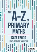 Cover: The A-Z of Primary Maths - John Catt