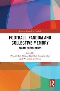 Abbildung von: Football, Fandom and Collective Memory - Routledge
