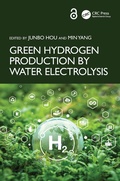 Cover: Green Hydrogen Production by Water Electrolysis - CRC Press