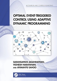Enlarge image Cover: Optimal Event-Triggered Control Using Adaptive Dynamic Programming - CRC Press