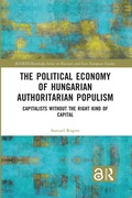Cover: The Political Economy of Hungarian Authoritarian Populism - Routledge