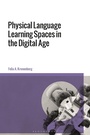 Cover: Physical Language Learning Spaces in the Digital Age - Bloomsbury Academic
