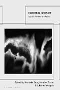 Cover: Carceral Worlds - Bloomsbury Academic