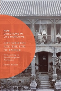 Abbildung von: Life Writing and the End of Empire - Bloomsbury Academic