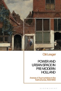 Bild: Power and Urban Space in Pre-Modern Holland - Bloomsbury Academic
