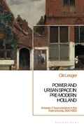 Bild: Power and Urban Space in Pre-Modern Holland - Bloomsbury Academic