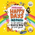 Cover: Happy Days: 365 Facts to Brighten Every Day of the Year - Walker Books Ltd