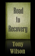 Cover: Road to Recovery - Tony Wilson