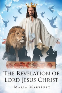 Enlarge image Cover: THE REVELATION OF LORD JESUS CHRIST - Page Publishing, Inc.