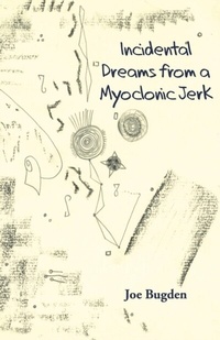 Abbildung von: Incidental Dreams from a Myoclonic Jerk - Distributed By Ingram Spark