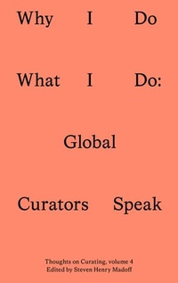 Enlarge image Cover: Why I Do What I Do - Sternberg Press