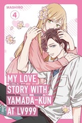 Cover: My Love Story with Yamada-kun at Lv999 Volume 4 - Ink & Willow
