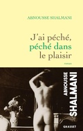 Cover: J'ai p&eacute;ch&eacute;, p&eacute;ch&eacute; dans le plaisir - Grasset