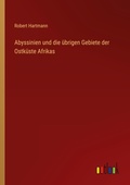 Cover: Abyssinien und die ?brigen Gebiete der Ostk?ste Afrikas - Outlook Verlag