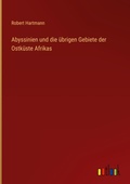 Cover: Abyssinien und die ?brigen Gebiete der Ostk?ste Afrikas - Outlook Verlag