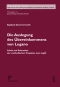 Cover: Die Auslegung des &Uuml;bereinkommens von Lugano - Schulthess Juristische Medien