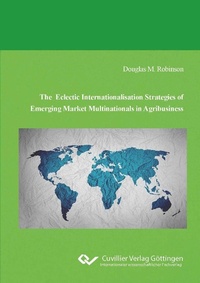 Abbildung von: The Eclectic Internationalisation Strategies of Emerging Market Multinationals in Agribusiness - Cuvillier Verlag