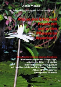 Abbildung von: Aha, so also Erfolg und Freude mit und an den Pflanzen im Aquarium !! - Books on Demand