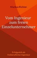 Cover: Vom angestellten Ingenieur zum freien Einzelunternehmer - BoD - Books on Demand