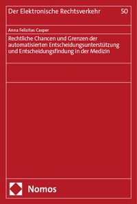 Abbildung von: Rechtliche Chancen und Grenzen der automatisierten Entscheidungsunterstützung und Entscheidungsfindung in der Medizin - Nomos