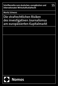 Abbildung von: Die strafrechtlichen Risiken des investigativen Journalismus am europäisierten Kapitalmarkt - Nomos