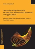Cover: Secure-by-Design Enterprise Architectures and Business Processes in Supply Chains - Logos Berlin