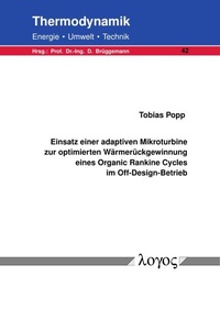 Abbildung von: Einsatz einer adaptiven Mikroturbine zur optimierten Wärmerückgewinnung eines Organic Rankine Cycles im Off-Design-Betrieb - Logos Berlin